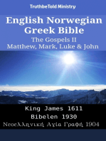 English Norwegian Greek Bible - The Gospels II - Matthew, Mark, Luke & John: King James 1611 - Bibelen 1930 - Νεοελληνική Αγία Γραφή 1904