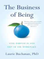 The Business of Being: Soul Purpose In and Out of the Workplace