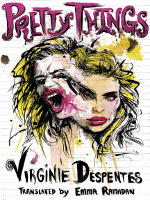 Pretty Things by Virginie Despentes, Emma Ramadan - Ebook | Scribd