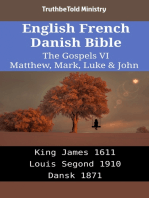 English French Danish Bible - The Gospels VI - Matthew, Mark, Luke & John: King James 1611 - Louis Segond 1910 - Dansk 1871