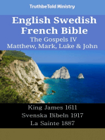 English Swedish French Bible - The Gospels IV - Matthew, Mark, Luke & John: King James 1611 - Svenska Bibeln 1917 - La Sainte 1887