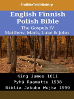 English Finnish Polish Bible - The Gospels IV - Matthew, Mark, Luke & John: King James 1611 - Pyhä Raamattu 1938 - Biblia Jakuba Wujka 1599