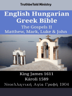 English Hungarian Greek Bible - The Gospels II - Matthew, Mark, Luke & John: King James 1611 - Károli 1589 - Νεοελληνική Αγία Γραφή 1904