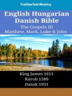 English Hungarian Danish Bible - The Gospels III - Matthew, Mark, Luke & John: King James 1611 - Károli 1589 - Dansk 1931