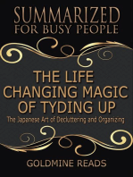 The Life Changing Magic of Tyding Up - Summarized for Busy People: The Japanese Art of Decluttering and Organizing