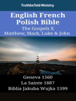 English French Polish Bible - The Gospels X - Matthew, Mark, Luke & John: Geneva 1560 - La Sainte 1887 - Biblia Jakuba Wujka 1599