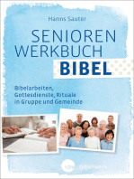 SeniorenWerkbuch Bibel: Bibelarbeiten, Gottesdienstgestaltung, Bausteine für Gruppen und Gemeinde