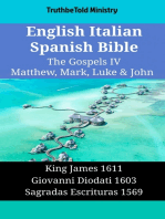 English Italian Spanish Bible - The Gospels IV - Matthew, Mark, Luke & John: King James 1611 - Giovanni Diodati 1603 - Sagradas Escrituras 1569