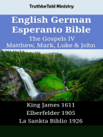 English German Esperanto Bible - The Gospels IV - Matthew, Mark, Luke & John: King James 1611 - Elberfelder 1905 - La Sankta Biblio 1926