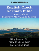 English Czech German Bible - The Gospels II - Matthew, Mark, Luke & John: King James 1611 - Bible Kralická 1613 - Lutherbibel 1545