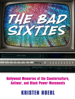The Bad Sixties: Hollywood Memories of the Counterculture, Antiwar, and Black Power Movements