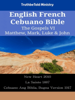 English French Cebuano Bible - The Gospels VI - Matthew, Mark, Luke & John: New Heart 2010 - La Sainte 1887 - Cebuano Ang Biblia, Bugna Version 1917