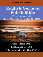 English German Polish Bible - The Gospels IX - Matthew, Mark, Luke & John: King James 1611 - Lutherbibel 1912 - Biblia Jakuba Wujka 1599