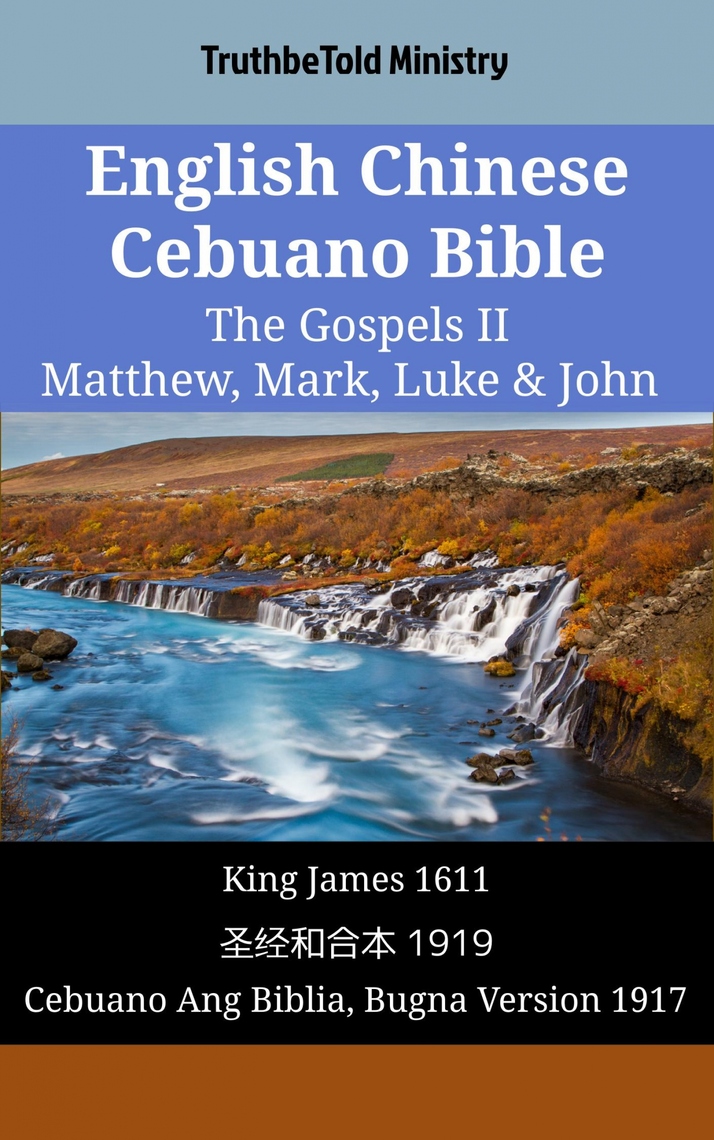 English Chinese Cebuano Bible - The Gospels II - Matthew, Mark, Luke ...