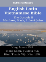 English Latin Vietnamese Bible - The Gospels II - Matthew, Mark, Luke & John: King James 1611 - Biblia Sacra Vulgata 405 - Kinh Thánh Việt Năm 1934