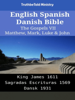 English Spanish Danish Bible - The Gospels VII - Matthew, Mark, Luke & John: King James 1611 - Sagradas Escrituras 1569 - Dansk 1931