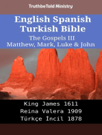 English Spanish Turkish Bible - The Gospels III - Matthew, Mark, Luke & John: King James 1611 - Reina Valera 1909 - Türkçe İncil 1878