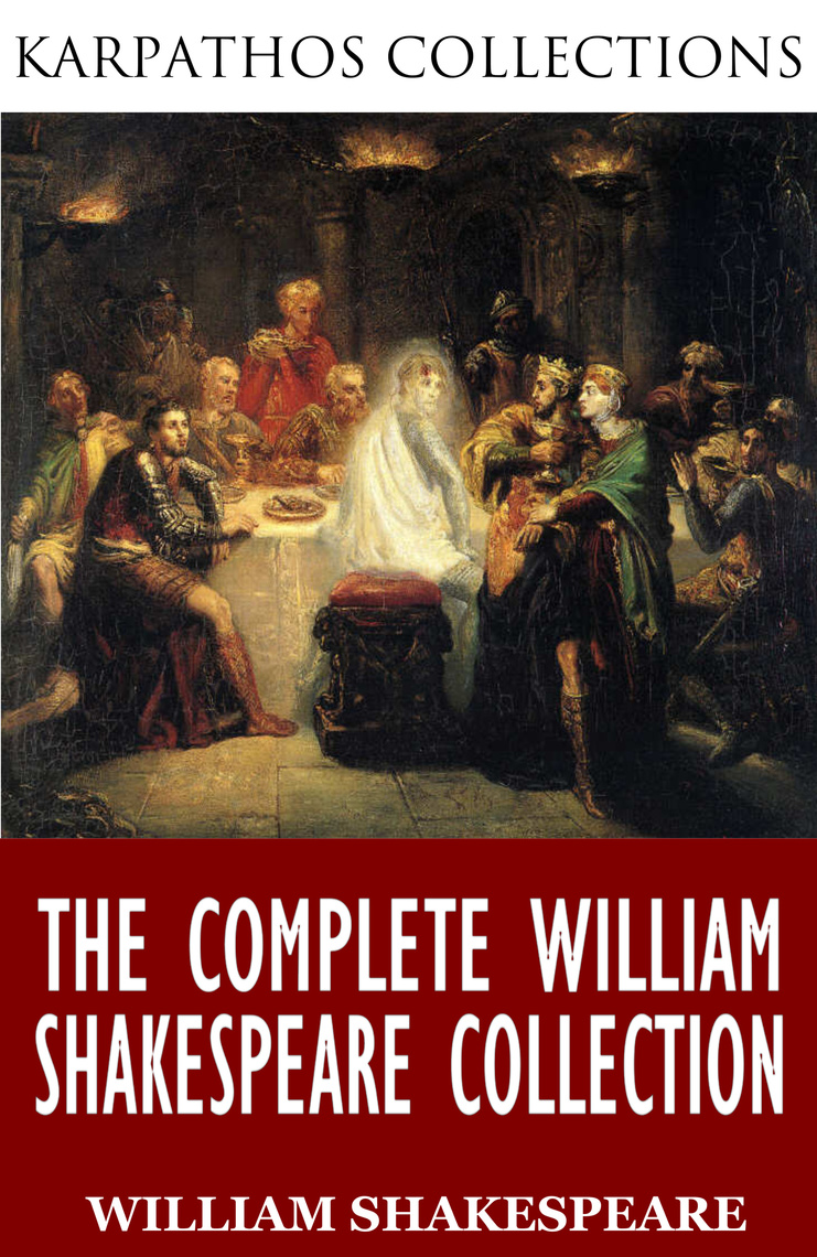 The Complete William Shakespeare Collection by William Shakespeare ...