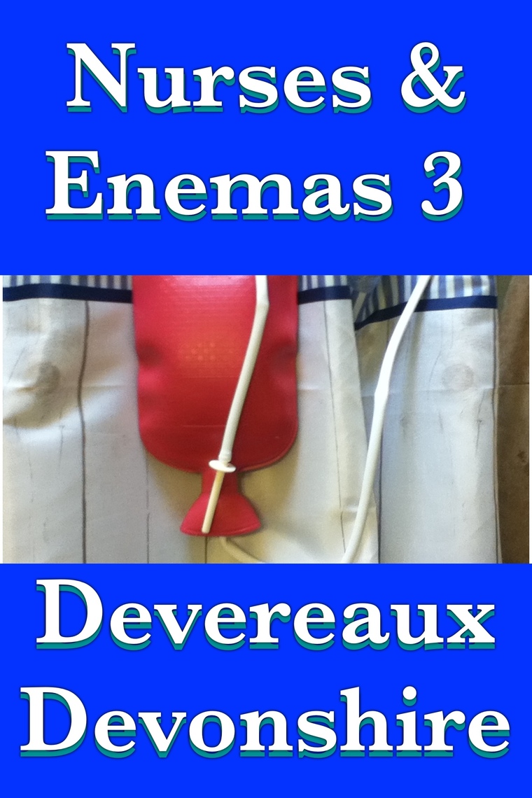 Read Nurses And Enemas 3 Online By Devereaux Devonshire Books
