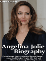 Angelina Jolie Biography: Controversies, Career, Relationships, and Rumors About Brad Pitt, Jon Voight, Billy Bob and Others That Changed The Way She Was