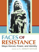Faces of Resistance: Maya Heroes, Power, and Identity