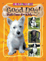Good Dog!: Dog Care for Kids