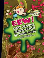 Eew!: Icky, Sticky, Gross Stuff in Your Body