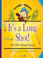 It's a Long Shot!: (And Other Strange Sayings)