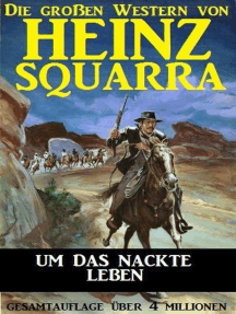 Um das nackte Leben: Die großen Western von Heinz Squarra, #12