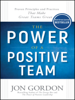 The Power of a Positive Team: Proven Principles and Practices that Make Great Teams Great