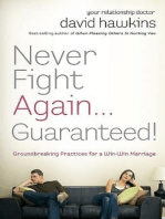 Never Fight Again . . . Guaranteed!: Groundbreaking Practices for a Win-Win Marriage