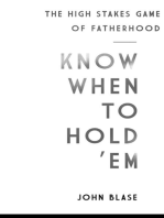 Know When to Hold 'Em: The High Stakes Game of Fatherhood