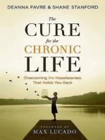 The Cure for the Chronic Life 22490: Overcoming the Hopelessness That Holds You Back