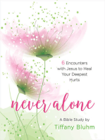 Never Alone - Women's Bible Study Participant Workbook: 6 Encounters with Jesus to Heal Your Deepest Hurts