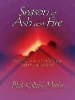 Season of Ash and Fire: Prayers and Liturgies for Lent and Easter