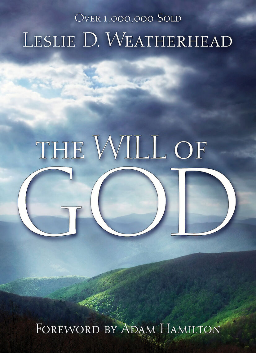 The Will of God by Leslie D. Weatherhead (Ebook) - Read free for 30 days
