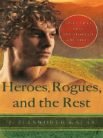 Heroes, Rogues, and the Rest: Lives That Tell the Story of the Bible