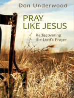 Pray Like Jesus: Rediscovering the Lord's Prayer