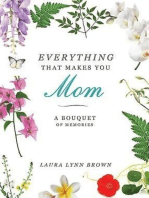 Everything That Makes You Mom: A Bouquet of Memories