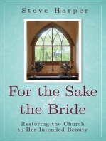 For the Sake of the Bride, Second Edition: Restoring the Church to Her Intended Beauty