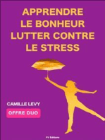 Apprendre le Bonheur + Lutter contre le stress (Offre Duo): 2 textes de Camille Levy