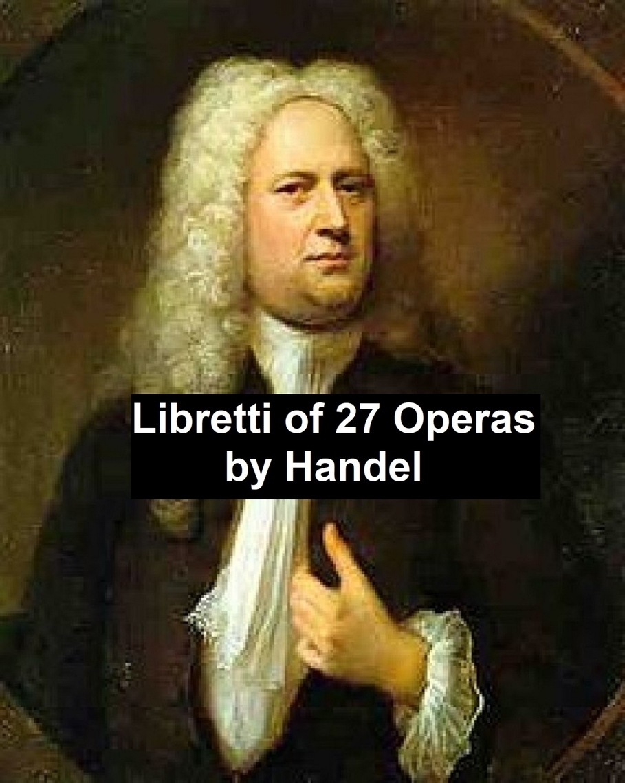 libretti-of-27-operas-by-george-handel-ebook-read-free-for-30-days