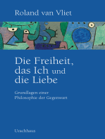 Die Freiheit, das Ich und die Liebe: Grundlagen einer Philosophie der Gegenwart