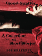 Blood-Spatter A Collection of Short Stories