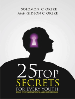 25 Top Secrets For Every Youth: What Everyone Must Know and Do At His Prime