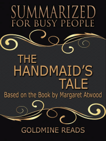 The Handmaid S Tale Summarized For Busy People Based On The Book By Margaret Atwood By Goldmine Reads Ebook Scribd