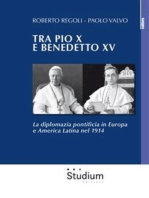 Tra Pio X e Benedetto XV: La diplomazia pontificia in Europa e America Latina nel 1914