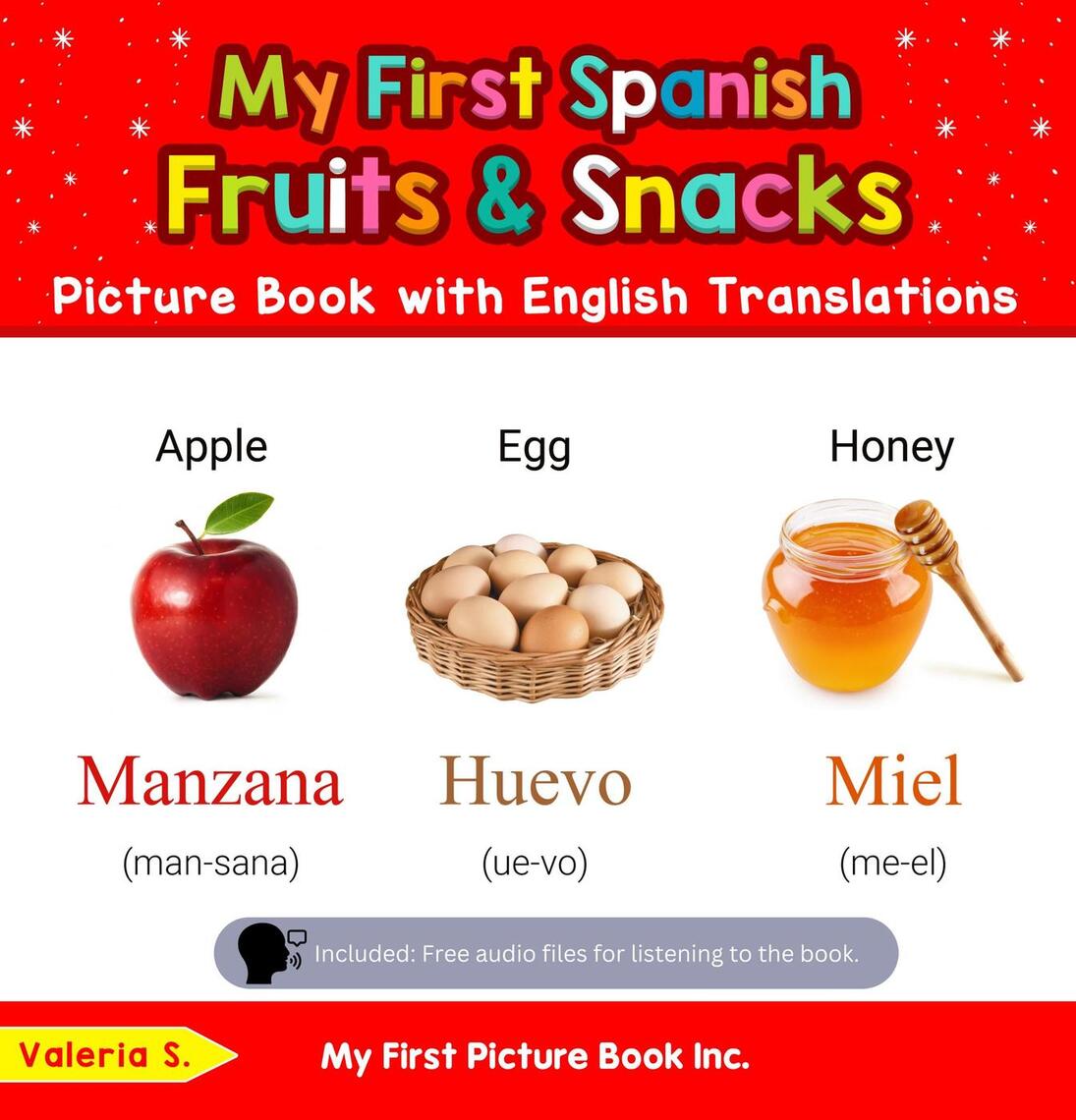 My First Spanish Fruits & Snacks Picture Book with English Translations by Valeria S. Read Online