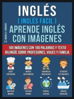 Inglés ( Inglés Facil ) Aprende Inglés con Imágenes (Vol 1): 100 imágenes con 100 palabras y texto bilingüe sobre Profesiones, Viajes y Familia 
