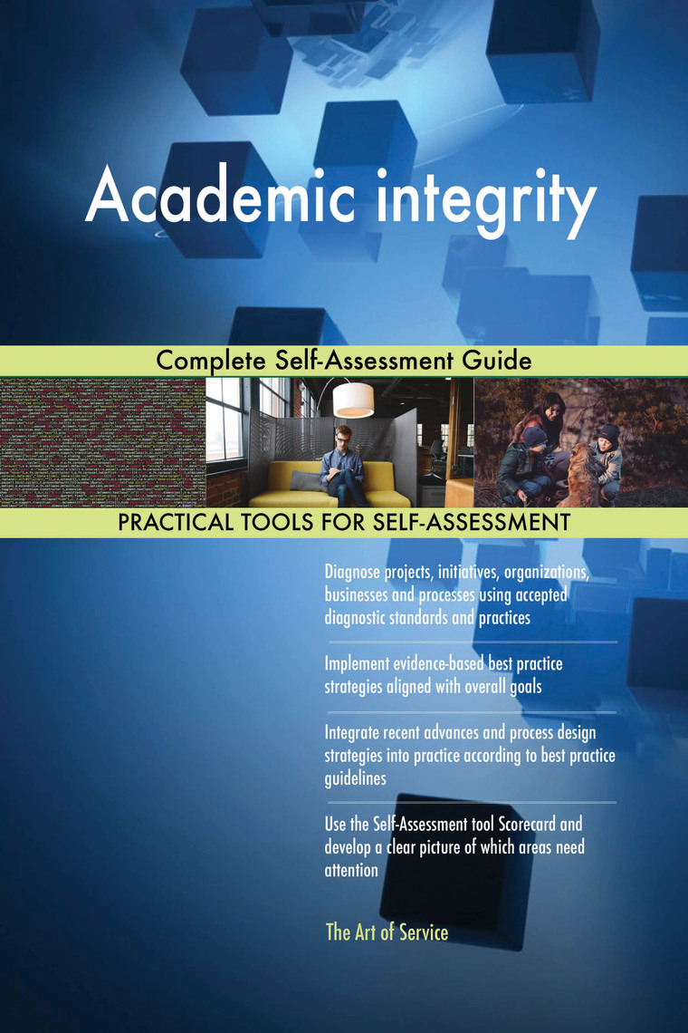 Academic integrity Complete Self-Assessment Guide by Gerardus Blokdyk